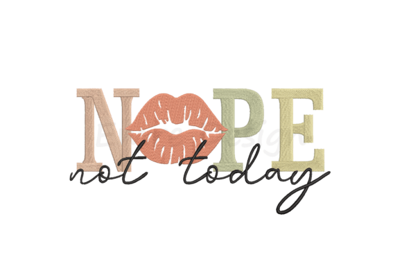 Nope Not Today Embroidery Design Review
